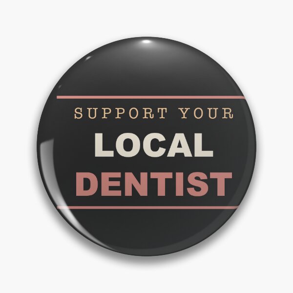 Item preview, Support Your Local Dentist - Dentist designed and sold by RetroThreadWorks.