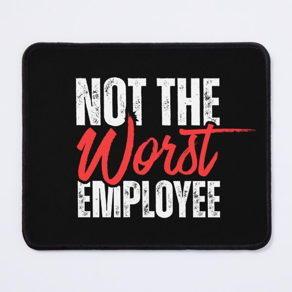 Item preview, Not the Worst Employee designed and sold by Dondonmart.