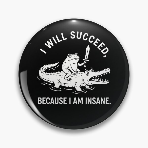 Item preview, I Will Succeed, Because I Am Insane Motivational Success Mindset Determined Hustler designed and sold by Doodleoub.