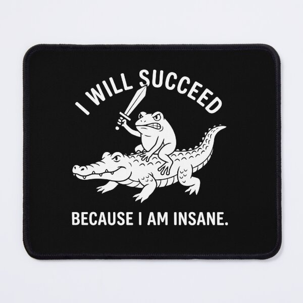 Item preview, I Will Succeed Because I Am Insane Determination Motivation Perseverance Humorous Mindset Crazy Thinker designed and sold by Doodleoub.