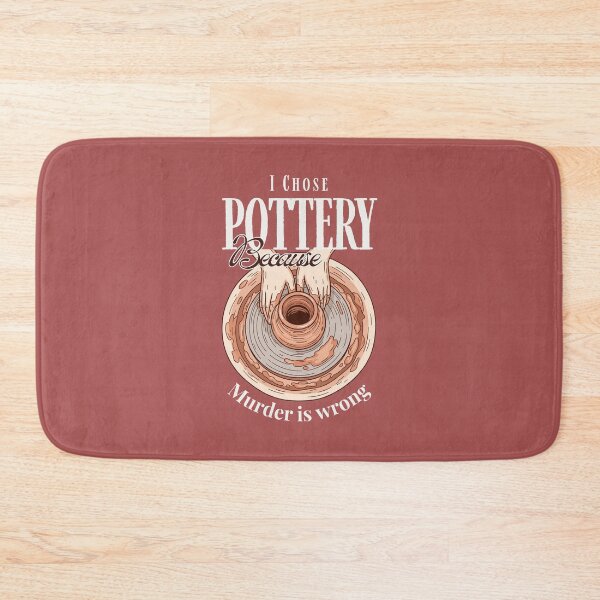 Item preview, I chose pottery because murder is wrong| Pottery Lovers designed and sold by EmotionArt.