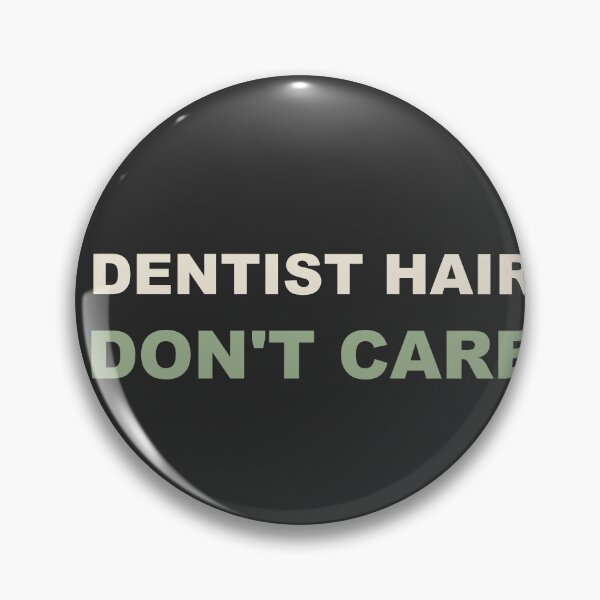 Item preview, Dentist Hair Don't Care - Dentist designed and sold by RetroThreadWorks.