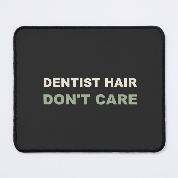 Item preview, Dentist Hair Don't Care - Dentist designed and sold by RetroThreadWorks.