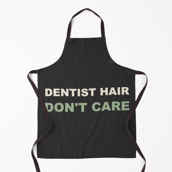 Item preview, Dentist Hair Don't Care - Dentist designed and sold by RetroThreadWorks.
