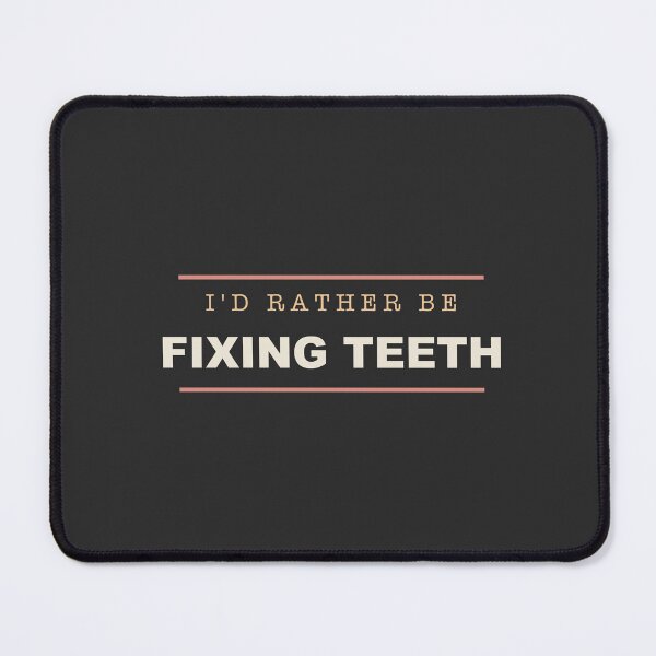 Item preview, I'd Rather Be Fixing Teeth - Dentist designed and sold by RetroThreadWorks.