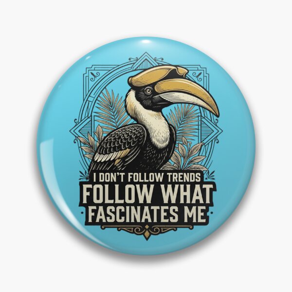 Item preview, Great Hornbill I Don't Follow Trends I Follow What Fascinates Me designed and sold by Max Store.