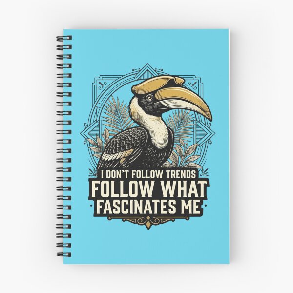 Item preview, Great Hornbill I Don't Follow Trends I Follow What Fascinates Me designed and sold by Max Store.