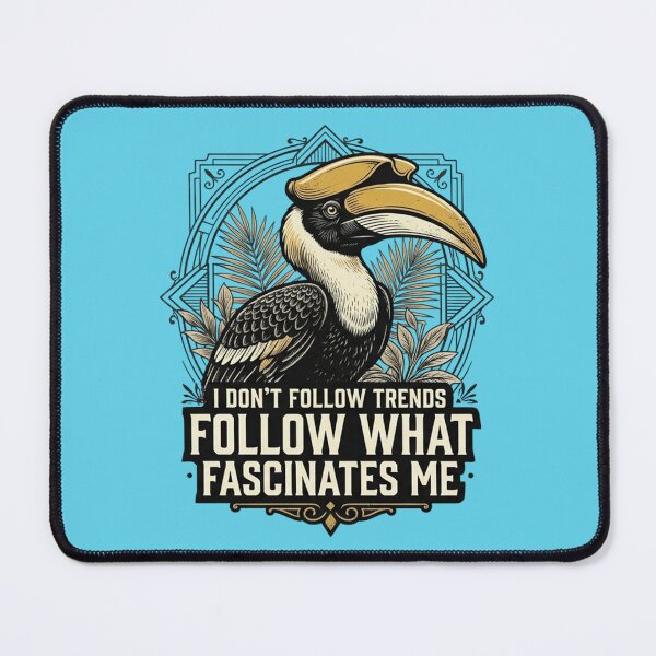 Item preview, Great Hornbill I Don't Follow Trends I Follow What Fascinates Me designed and sold by Max Store.