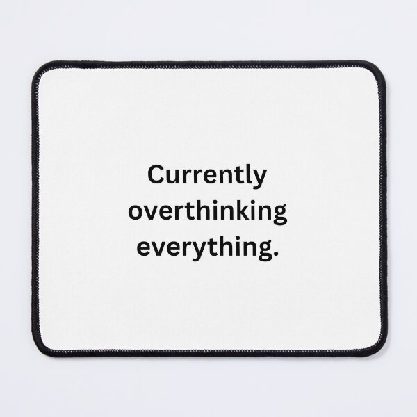 Item preview, Currently overthinking everything designed and sold by theunico.