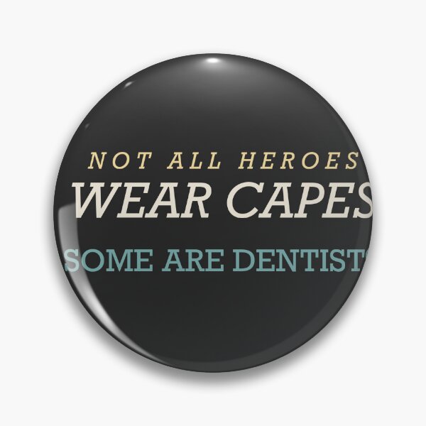 Item preview, Not All Heroes Wear Capes Some Are Dentists - Dentist designed and sold by RetroThreadWorks.