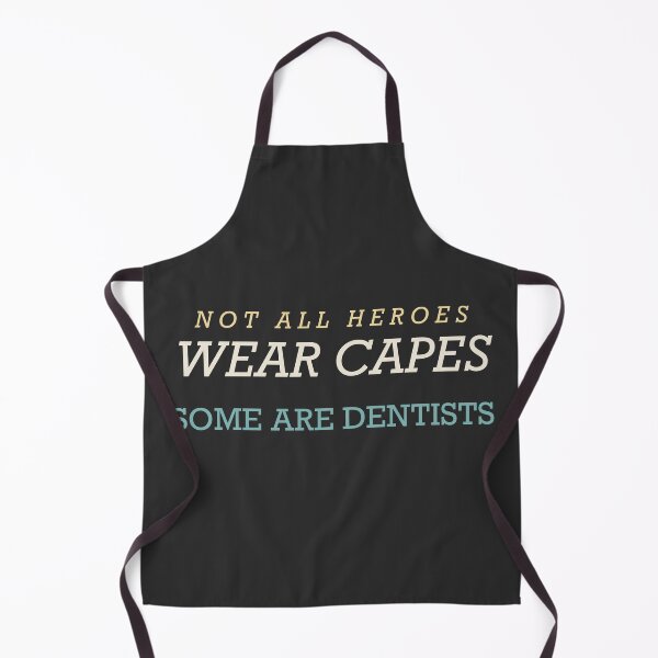 Item preview, Not All Heroes Wear Capes Some Are Dentists - Dentist designed and sold by RetroThreadWorks.