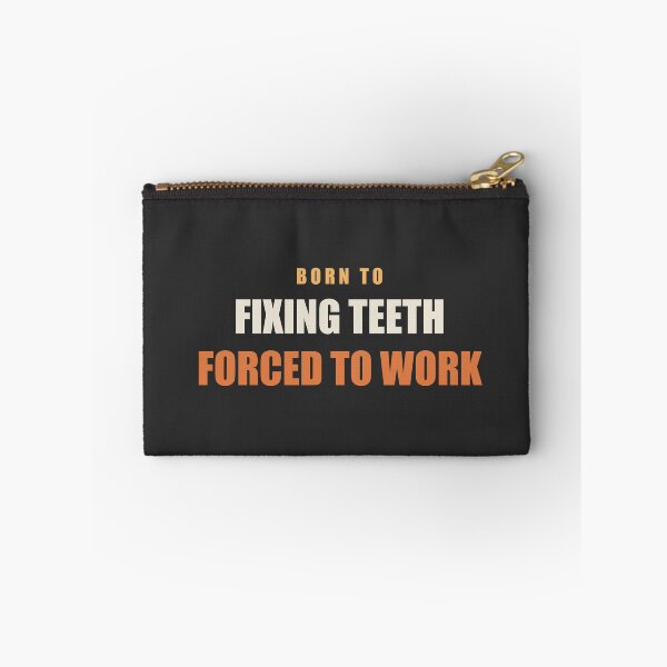 Item preview, Born To Fixing Teeth Forced To Work - Dentist designed and sold by RetroThreadWorks.