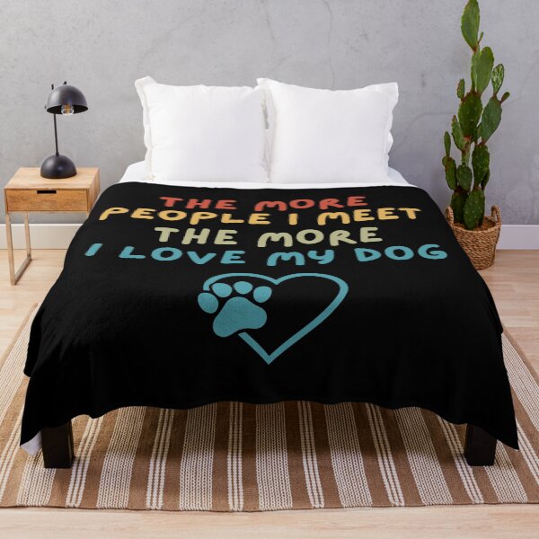 Item preview, The More People I Meet, The More I Love My Dog designed and sold by Dabbing Turtle Designs.