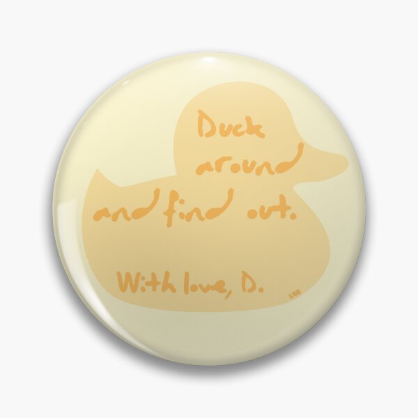 Item preview, Duck Around And Find Out Funny Quote designed and sold by L98-Studio.