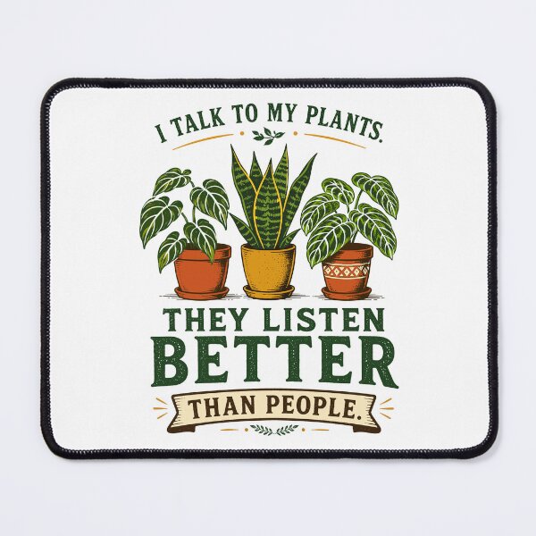 Item preview, I Talk To My Plants They Listen Better Than People designed and sold by Colorful Designs.