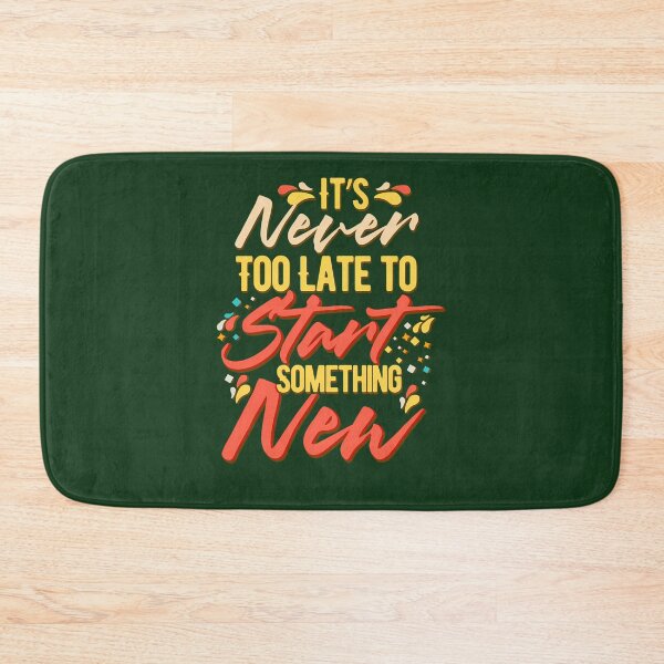 Item preview, It'S Never Too Late To Start Something New - Better Person Stay Motivated 63 designed and sold by DreamWorksde.