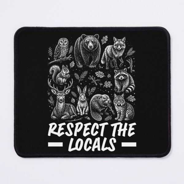 Item preview, Respect The Locals Funny Wildlife Animal Lover Woodland Creature designed and sold by sportfantees.