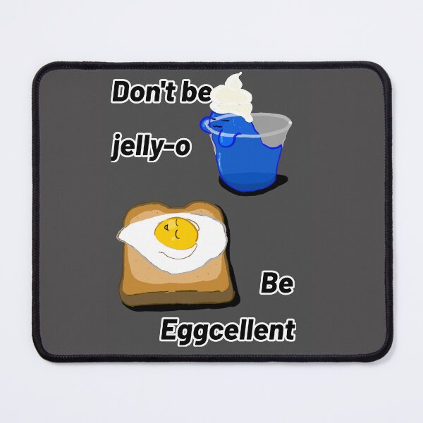 Item preview, Don't Be Jelly-o, Be Eggcellent designed and sold by Sivyant.