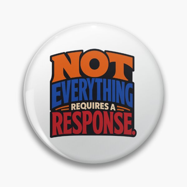 Item preview, Not Everything Requires a Response designed and sold by GroveLaneCreative.