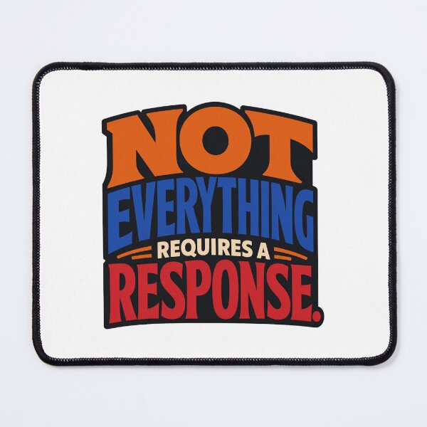 Item preview, Not Everything Requires a Response designed and sold by GroveLaneCreative.