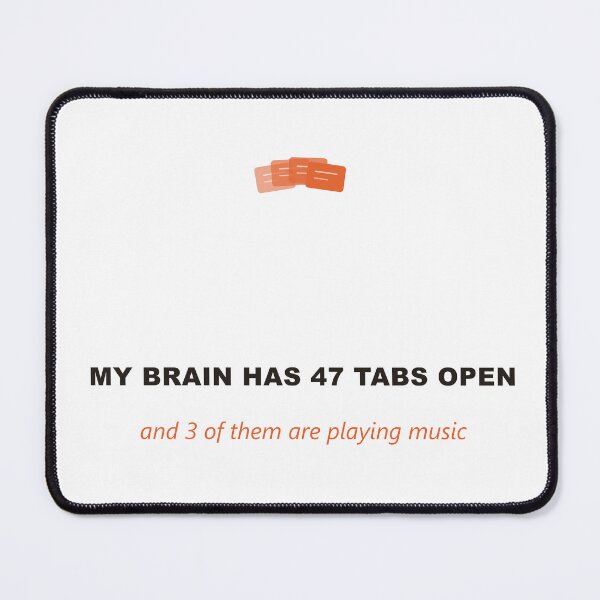 Item preview, My Brain Has 47 Tabs Open ADHD Gift designed and sold by Athena Design Co..
