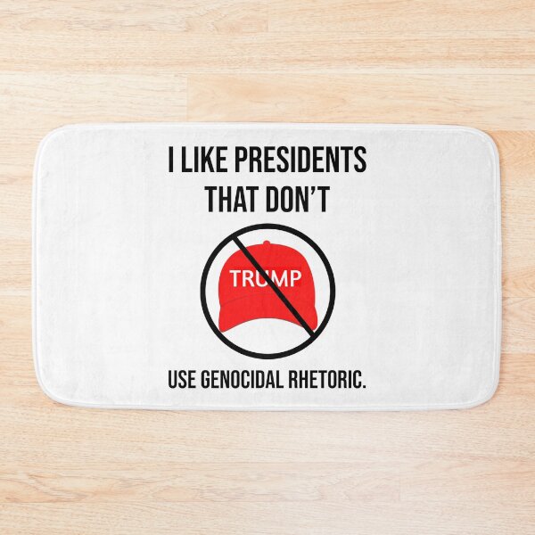 Item preview, I like presidents that don’t use genocidal rhetoric. designed and sold by Rachel the Artist .