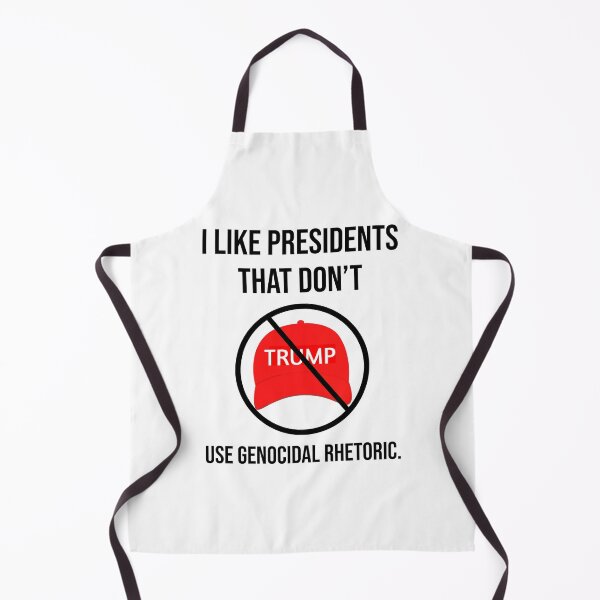 Item preview, I like presidents that don’t use genocidal rhetoric. designed and sold by Rachel the Artist .