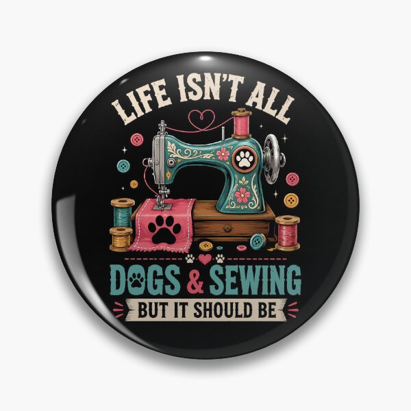Item preview, Life Isn't All Dogs And Sewing But It Should Be, Sewing Humor designed and sold by Izanmie.