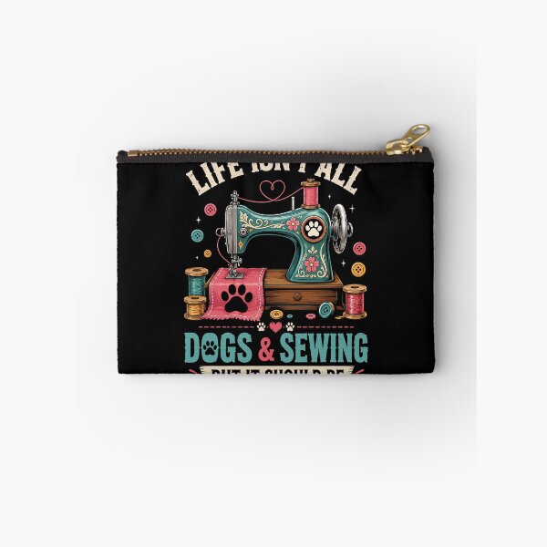 Item preview, Life Isn't All Dogs And Sewing But It Should Be, Sewing Humor designed and sold by Izanmie.