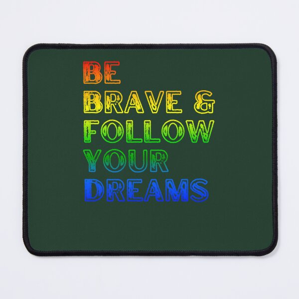 Item preview, Be Brave Follow Your Dreams Self-Care 175 designed and sold by MaymaCAA.