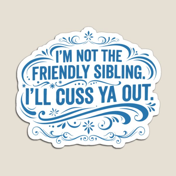 Item preview, I’m not the friendly sibling funny designed and sold by Comfy Creations.