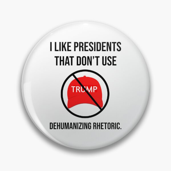 Item preview, I like presidents that don’t use dehumanizing rhetoric. designed and sold by Rachel the Artist .