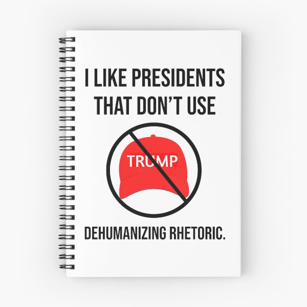 Item preview, I like presidents that don’t use dehumanizing rhetoric. designed and sold by Rachel the Artist .