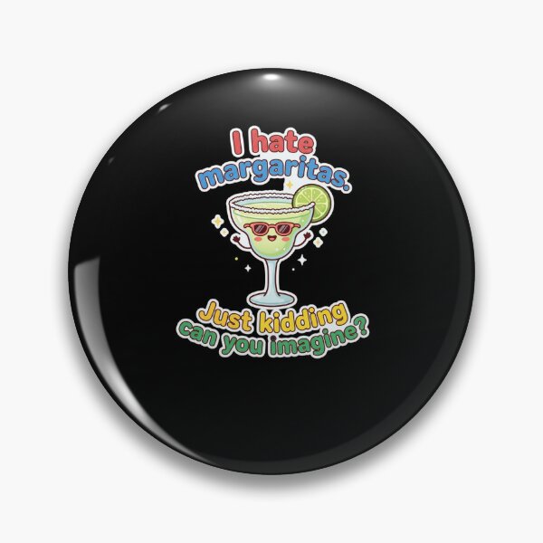 Item preview, I Hate Margaritas Just Kidding Funny Drink designed and sold by snowry.