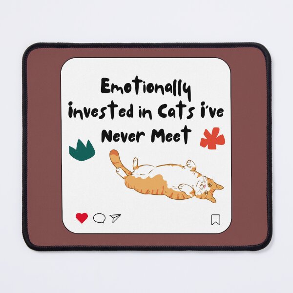 Item preview, Cat Meme Emotionally Invested in Cats I’ve Never Meet designed and sold by nurabear.
