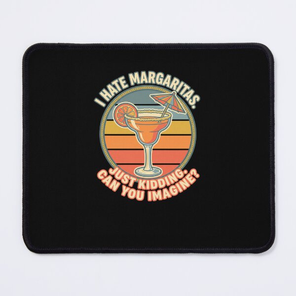Item preview, I HATE MARGARITAS Just Kidding Funny Drink Lover designed and sold by snowry.