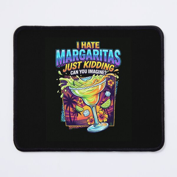 Item preview, I Hate Margaritas Just Kidding Fun Tropical Drink designed and sold by snowry.