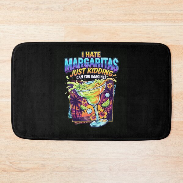 Item preview, I Hate Margaritas Just Kidding Fun Tropical Drink designed and sold by snowry.
