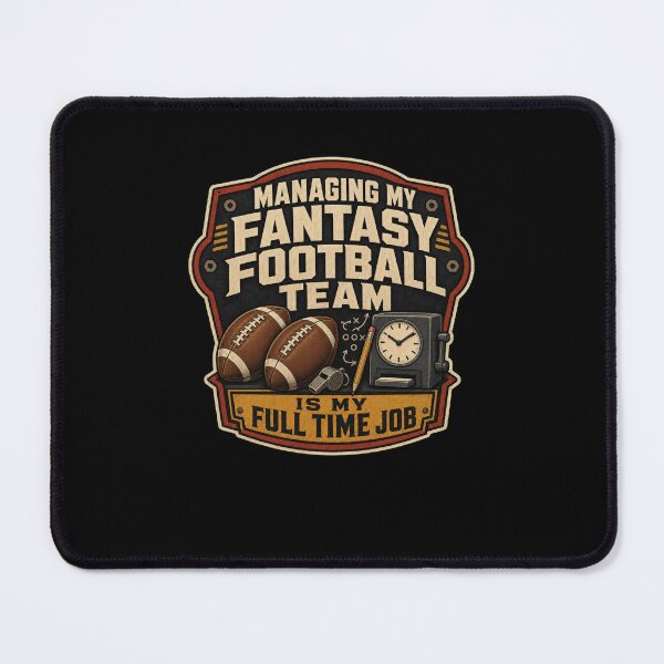 Item preview, Managing My Fantasy Football Team Full Time Job designed and sold by snowry.