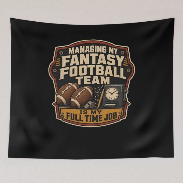 Item preview, Managing My Fantasy Football Team Full Time Job designed and sold by snowry.
