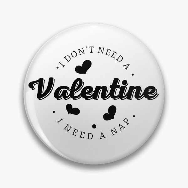 Item preview, I Dont Need A Valentine I Need A Nap designed and sold by aponwao.