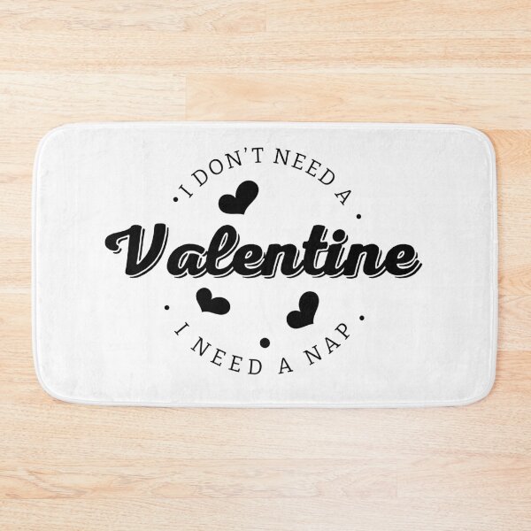 Item preview, I Dont Need A Valentine I Need A Nap designed and sold by aponwao.