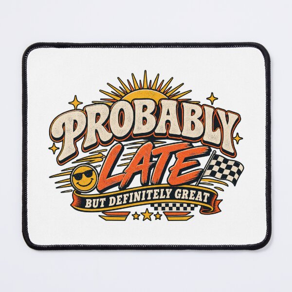 Item preview, Retro Probably Late But Definitely Great Quote designed and sold by Marlaq fashion .