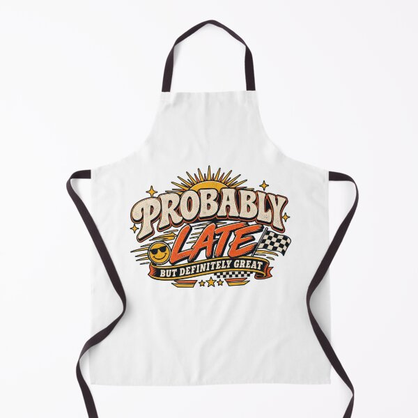 Item preview, Retro Probably Late But Definitely Great Quote designed and sold by Marlaq fashion .