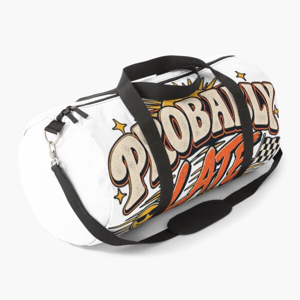 Item preview, Retro Probably Late But Definitely Great Quote designed and sold by Marlaq fashion .
