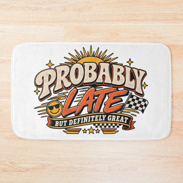 Item preview, Retro Probably Late But Definitely Great Quote designed and sold by Marlaq fashion .