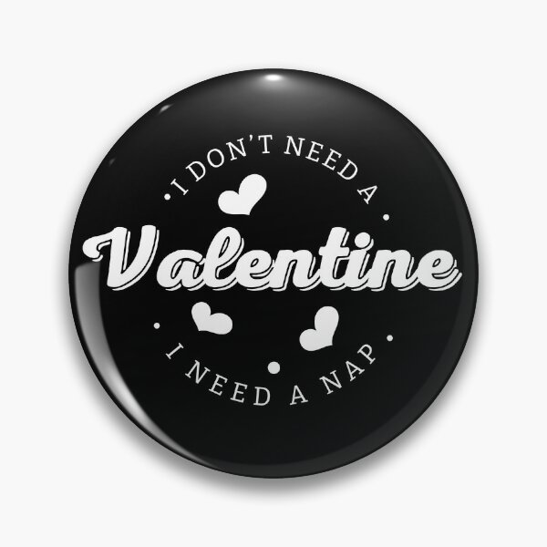 Item preview, I Dont Need A Valentine I Need A Nap designed and sold by aponwao.
