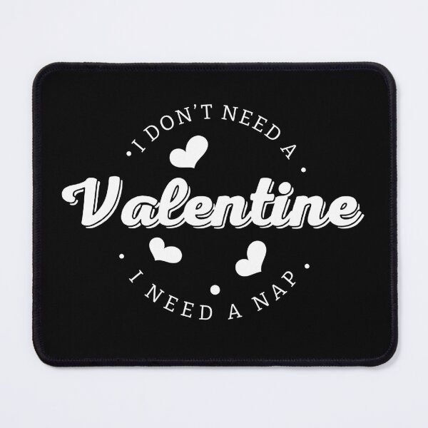 Item preview, I Dont Need A Valentine I Need A Nap designed and sold by aponwao.