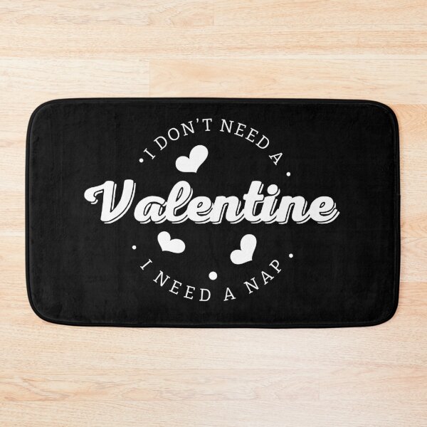 Item preview, I Dont Need A Valentine I Need A Nap designed and sold by aponwao.