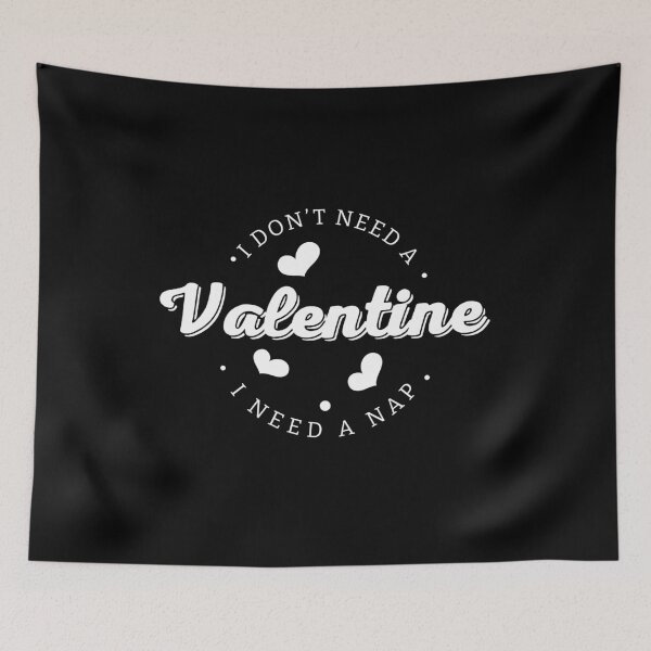 Item preview, I Dont Need A Valentine I Need A Nap designed and sold by aponwao.